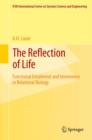 The Reflection of Life : Functional Entailment and Imminence in Relational Biology - eBook