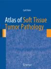 Atlas of Soft Tissue Tumor Pathology - Book