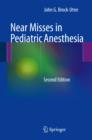 Near Misses in Pediatric Anesthesia - Book