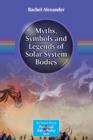 Myths, Symbols and Legends of Solar System Bodies - Book