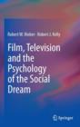 Film, Television and the Psychology of the Social Dream - Book