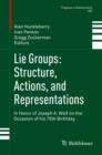 Lie Groups: Structure, Actions, and Representations : In Honor of Joseph A. Wolf on the Occasion of his 75th Birthday - eBook