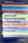 Exercise and Physical Functioning in Osteoarthritis : Medical, Neuromuscular and Behavioral Perspectives - Book