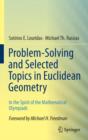 Problem-solving and Selected Topics in Euclidean Geometry : In the Spirit of the Mathematical Olympiads - Book