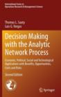 Decision Making with the Analytic Network Process : Economic, Political, Social and Technological Applications with Benefits, Opportunities, Costs and Risks - Book