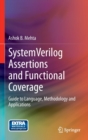 SystemVerilog Assertions and Functional Coverage : Guide to Language, Methodology and Applications - Book
