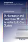The Formation and Evolution of M33 as Revealed by Its Star Clusters - Book