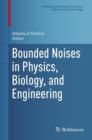 Bounded Noises in Physics, Biology, and Engineering - Book