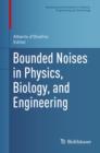 Bounded Noises in Physics, Biology, and Engineering - eBook