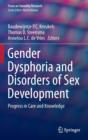 Gender Dysphoria and Disorders of Sex Development : Progress in Care and Knowledge - Book