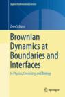 Brownian Dynamics at Boundaries and Interfaces : In Physics, Chemistry, and Biology - eBook
