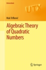 Algebraic Theory of Quadratic Numbers - eBook