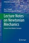 Lecture Notes on Newtonian Mechanics : Lessons from Modern Concepts - Book