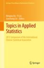 Topics in Applied Statistics : 2012 Symposium of the International Chinese Statistical Association - eBook