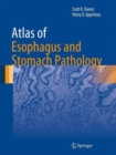 Atlas of Esophagus and Stomach Pathology - Book