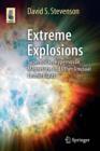 Extreme Explosions : Supernovae, Hypernovae, Magnetars, and Other Unusual Cosmic Blasts - Book