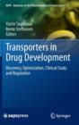 Transporters in Drug Development : Discovery, Optimization, Clinical Study and Regulation - Book