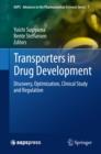 Transporters in Drug Development : Discovery, Optimization, Clinical Study and Regulation - eBook