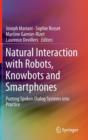 Natural Interaction with Robots, Knowbots and Smartphones : Putting Spoken Dialog Systems into Practice - Book