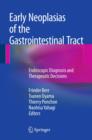 Early Neoplasias of the Gastrointestinal Tract : Endoscopic Diagnosis and Therapeutic Decisions - Book