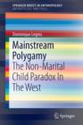 Mainstream Polygamy : The Non-Marital Child Paradox In The West - Book