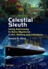 Celestial Sleuth : Using Astronomy to Solve Mysteries in Art, History and Literature - Book