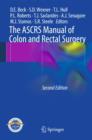 The ASCRS Manual of Colon and Rectal Surgery - Book