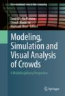Modeling, Simulation and Visual Analysis of Crowds : A Multidisciplinary Perspective - eBook
