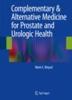Complementary & Alternative Medicine for Prostate and Urologic Health - eBook