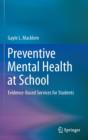 Preventive Mental Health at School : Evidence-Based Services for Students - Book