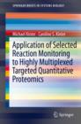 Application of Selected Reaction Monitoring to Highly Multiplexed Targeted Quantitative Proteomics : A Replacement for Western Blot Analysis - eBook