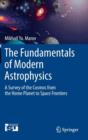 The Fundamentals of Modern Astrophysics : A Survey of the Cosmos from the Home Planet to Space Frontiers - Book