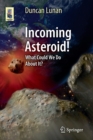 Incoming Asteroid! : What Could We Do About It? - Book