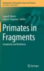 Primates in Fragments : Complexity and Resilience - Book