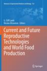 Current and Future Reproductive Technologies and World Food Production - Book