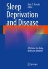 Sleep Deprivation and Disease : Effects on the Body, Brain and Behavior - eBook