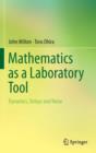 Mathematics as a Laboratory Tool : Dynamics, Delays and Noise - Book