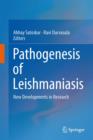 Pathogenesis of Leishmaniasis : New Developments in Research - Book