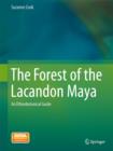 The Forest of the Lacandon Maya : An Ethnobotanical Guide - Book