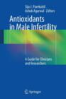 Antioxidants in Male Infertility : A Guide for Clinicians and Researchers - Book