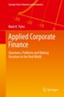 Applied Corporate Finance : Questions, Problems and Making Decisions in the Real World - Book