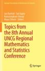 Topics from the 8th Annual UNCG Regional Mathematics and Statistics Conference - Book