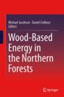 Wood-Based Energy in the Northern Forests - Book