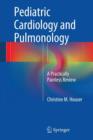 Pediatric Cardiology and Pulmonology : A Practically Painless Review - Book