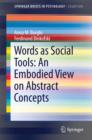 Words as Social Tools: An Embodied View on Abstract Concepts - eBook