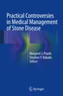 Practical Controversies in Medical Management of Stone Disease - Book