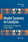 Model Systems in Catalysis : Single Crystals to Supported Enzyme Mimics - Book