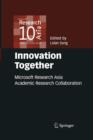 Innovation Together : Microsoft Research Asia Academic Research Collaboration - Book