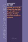 Supply Chain Optimisation : Product/Process Design, Facility Location and Flow Control - Book