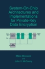 System-on-Chip Architectures and Implementations for Private-Key Data Encryption - eBook